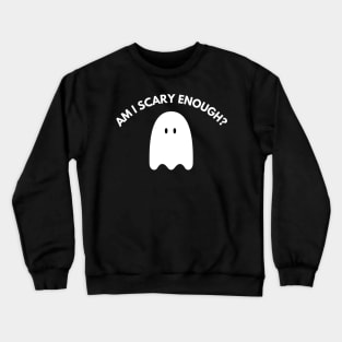 Am I Scary Enough? Minimalistic Halloween Design. Simple Halloween Costume Idea Crewneck Sweatshirt